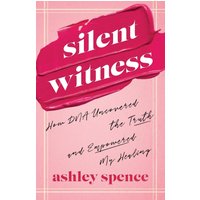Silent Witness: How DNA Uncovered the Truth and Empowered My Healing - Silent Witness: How DNA Uncovered the Truth and Empowered My Healing - jetzt bei oelder-buchhandlung.de kaufen