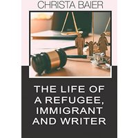 The Life of a Refugee, Immigrant and Writer - The Life of a Refugee, Immigrant and Writer - jetzt bei oelder-buchhandlung.de kaufen