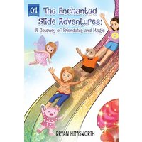 The Enchanted Slide Adventures: A Journey of Friendship and Magic - The Enchanted Slide Adventures: A Journey of Friendship and Magic - jetzt bei oelder-buchhandlung.de kaufen