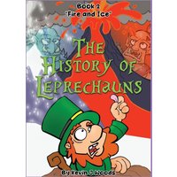 The History of Leprechauns: Book 2 Fire and Ice - The History of Leprechauns: Book 2 Fire and Ice - jetzt bei oelder-buchhandlung.de kaufen
