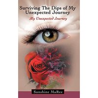 Surviving the Dips of My Unexpected Journey: My Unexpected Journey - Surviving the Dips of My Unexpected Journey: My Unexpected Journey - jetzt bei oelder-buchhandlung.de kaufen