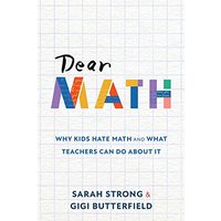 Dear Math: Why Kids Hate Math and What Teachers Can Do About It - Dear Math: Why Kids Hate Math and What Teachers Can Do About It - jetzt bei oelder-buchhandlung.de kaufen