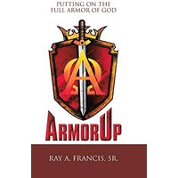 Armorup: Putting on the Full Armor of God - Armorup: Putting on the Full Armor of God - jetzt bei oelder-buchhandlung.de kaufen