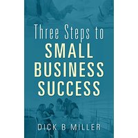 Three Steps to Small Business Success - Three Steps to Small Business Success - jetzt bei oelder-buchhandlung.de kaufen