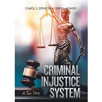 The Criminal Injustice System: A True Story - The Criminal Injustice System: A True Story - jetzt bei oelder-buchhandlung.de kaufen
