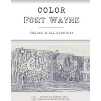 Color Fort Wayne Volume 3: All Downtown (Hardcover) - Color Fort Wayne Volume 3: All Downtown (Hardcover) - jetzt bei oelder-buchhandlung.de kaufen