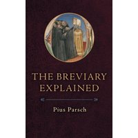 The Breviary Explained - The Breviary Explained - jetzt bei oelder-buchhandlung.de kaufen