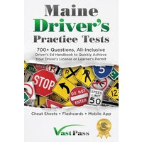 Maine Driver's Practice Tests: 700+ Questions, All-Inclusive Driver's Ed Handbook to Quickly achieve your Driver's License or Learner's Permit (Cheat Sheets + Digital Flashcards + Mobile App) - Maine Driver's Practice Tests: 700+ Questions, All-Inclusive Driver's Ed Handbook to Quickly achieve your Driver's License or Learner's Permit (Cheat Sheets + Digital Flashcards + Mobile App) - jetzt bei oelder-buchhandlung.de kaufen