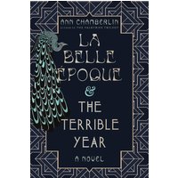 La Belle Époque & The Terrible Year: A Novel - La Belle Époque & The Terrible Year: A Novel - jetzt bei oelder-buchhandlung.de kaufen