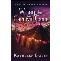 When the Carnival Came: An Olivia Penn Mystery (The Olivia Penn Mystery Series, Band 4) - When the Carnival Came: An Olivia Penn Mystery (The Olivia Penn Mystery Series, Band 4) - jetzt bei oelder-buchhandlung.de kaufen