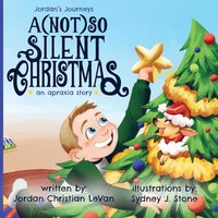 A (Not) So Silent Christmas: An Apraxia Story (Jordan's Journeys) - A (Not) So Silent Christmas: An Apraxia Story (Jordan's Journeys) - jetzt bei oelder-buchhandlung.de kaufen
