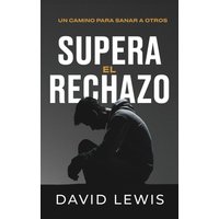 Supera el rechazo - Supera el rechazo - jetzt bei oelder-buchhandlung.de kaufen