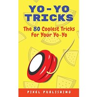 Yo-Yo Tricks: The 80 Coolest Tricks For Your Yo-Yo!: The 80 Coolest Tricks For Your Yo-Yo!: : The 80 Coolest Tricks For Your Yo-Yo!: The 80 Coolest Tricks For Your Yo-Yo Includes Instructional Videos! - Yo-Yo Tricks: The 80 Coolest Tricks For Your Yo-Yo!: The 80 Coolest Tricks For Your Yo-Yo!: : The 80 Coolest Tricks For Your Yo-Yo!: The 80 Coolest Tricks For Your Yo-Yo Includes Instructional Videos! - jetzt bei oelder-buchhandlung.de kaufen
