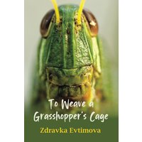 To Weave a Grasshopper's Cage - To Weave a Grasshopper's Cage - jetzt bei oelder-buchhandlung.de kaufen