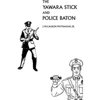 The Yawara Stick and Police Baton - The Yawara Stick and Police Baton - jetzt bei oelder-buchhandlung.de kaufen