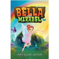 Bella and Mirabel: Messages of Delight between an Earth Spirit and her Human Sister - Bella and Mirabel: Messages of Delight between an Earth Spirit and her Human Sister - jetzt bei oelder-buchhandlung.de kaufen