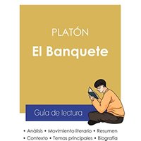 Guía de lectura El Banquete de Platón (análisis literario de referencia y resumen completo)