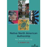 Native North American Authorship: Text, Breath, Modernity