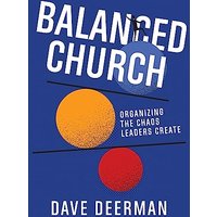 Balanced Church: Organizing the Chaos Leaders Create - Balanced Church: Organizing the Chaos Leaders Create - jetzt bei oelder-buchhandlung.de kaufen