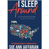 I Sleep Around: The Humorous Memoir of a Nomadic Writer - I Sleep Around: The Humorous Memoir of a Nomadic Writer - jetzt bei oelder-buchhandlung.de kaufen