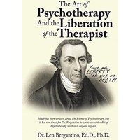 The Art of Psychotherapy and the Liberation of the Therapist: New Edition - The Art of Psychotherapy and the Liberation of the Therapist: New Edition - jetzt bei oelder-buchhandlung.de kaufen