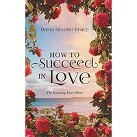 How to Succeed in Love: The Enticing Love Story - How to Succeed in Love: The Enticing Love Story - jetzt bei oelder-buchhandlung.de kaufen
