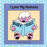 I Love My Humans: Poppy Tails - I Love My Humans: Poppy Tails - jetzt bei oelder-buchhandlung.de kaufen