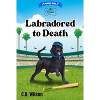 Labradored to Death (Barkview Mysteries) - Labradored to Death (Barkview Mysteries) - jetzt bei oelder-buchhandlung.de kaufen