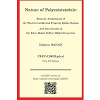 Nature of Polyexistentials: Basis for Abolishment of the Western Intellectual Property Rights Regime And Introduction of the Libre-Halaal Bystar Digital Ecosystem - Nature of Polyexistentials: Basis for Abolishment of the Western Intellectual Property Rights Regime And Introduction of the Libre-Halaal Bystar Digital Ecosystem - jetzt bei oelder-buchhandlung.de kaufen