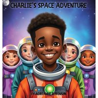 Charlie's Space Adventure - Charlie's Space Adventure - jetzt bei oelder-buchhandlung.de kaufen
