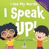 I Use My Words. I Speak Up!: An Affirmation-Themed Toddler Book About Speaking Up (Ages 2-4) (My Amazing Toddler Behavioral Series) - I Use My Words. I Speak Up!: An Affirmation-Themed Toddler Book About Speaking Up (Ages 2-4) (My Amazing Toddler Behavioral Series) - jetzt bei oelder-buchhandlung.de kaufen