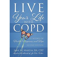 Live Your Life with COPD - 52 Weeks of Health, Happiness, and Hope: Second Edition - Live Your Life with COPD - 52 Weeks of Health, Happiness, and Hope: Second Edition - jetzt bei oelder-buchhandlung.de kaufen