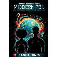 Modern PBL: Project-Based Learning in the Digital Age (The Everything Edtech Series, Band 2) - Modern PBL: Project-Based Learning in the Digital Age (The Everything Edtech Series, Band 2) - jetzt bei oelder-buchhandlung.de kaufen