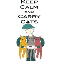 Keep Calm and Carry Cats: My Journal - Keep Calm and Carry Cats: My Journal - jetzt bei oelder-buchhandlung.de kaufen