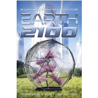Earth 2100: 18 Captivating Visions of a Sci-Fi Future - Earth 2100: 18 Captivating Visions of a Sci-Fi Future - jetzt bei oelder-buchhandlung.de kaufen