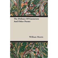 The Defence Of Guenevere And Other Poems