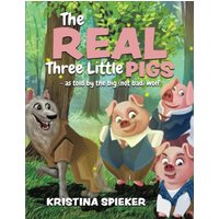 The Real Three Little Pigs: -as told by the big (not bad) wolf - The Real Three Little Pigs: -as told by the big (not bad) wolf - jetzt bei oelder-buchhandlung.de kaufen