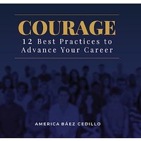 Courage: 12 Best Practices to Advance your Career - Courage: 12 Best Practices to Advance your Career - jetzt bei oelder-buchhandlung.de kaufen