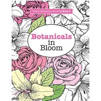 Really RELAXING Colouring Book 3: Botanicals in Bloom: A Fun, Floral Colouring Adventure (Really RELAXING Colouring Books, Band 3)