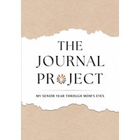 The Journal Project: My Senior Year Through Mom's Eyes - The Journal Project: My Senior Year Through Mom's Eyes - jetzt bei oelder-buchhandlung.de kaufen