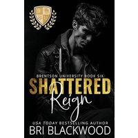 Shattered Reign: A Dark Enemies to Lovers Billionaire College Romance (The Shattered Trilogy, Band 3) - Shattered Reign: A Dark Enemies to Lovers Billionaire College Romance (The Shattered Trilogy, Band 3) - jetzt bei oelder-buchhandlung.de kaufen
