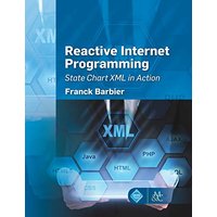 Reactive Internet Programming: State Chart XML in Action (Acm Books) - Reactive Internet Programming: State Chart XML in Action (Acm Books) - jetzt bei oelder-buchhandlung.de kaufen