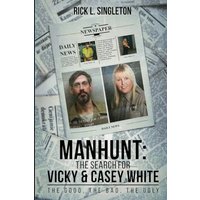 Manhunt: The Search for Vicky and Casey White: The Good, The Bad, The Ugly - Manhunt: The Search for Vicky and Casey White: The Good, The Bad, The Ugly - jetzt bei oelder-buchhandlung.de kaufen