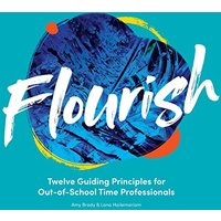 Flourish: Twelve Guiding Principles for Out-of-School Time Professionals - Flourish: Twelve Guiding Principles for Out-of-School Time Professionals - jetzt bei oelder-buchhandlung.de kaufen