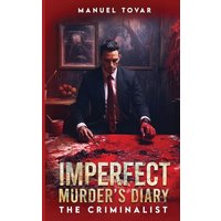 IMPERFECT MURDERER’S DIARY: The Criminalist - IMPERFECT MURDERER’S DIARY: The Criminalist - jetzt bei oelder-buchhandlung.de kaufen