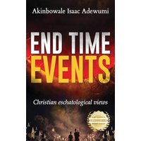 End Time Events: Christian Eschatological Views - End Time Events: Christian Eschatological Views - jetzt bei oelder-buchhandlung.de kaufen