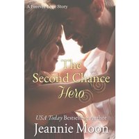 The Second Chance Hero (The Forever Love Stories, Band 4) - The Second Chance Hero (The Forever Love Stories, Band 4) - jetzt bei oelder-buchhandlung.de kaufen