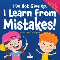 I Do Not Give Up. I Learn From Mistakes!: An Affirmation-Themed Toddler Book About Making Mistakes (Ages 2-4) (My Amazing Toddler Behavioral Series) - I Do Not Give Up. I Learn From Mistakes!: An Affirmation-Themed Toddler Book About Making Mistakes (Ages 2-4) (My Amazing Toddler Behavioral Series) - jetzt bei oelder-buchhandlung.de kaufen