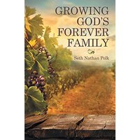 Growing God’s Forever Family - Growing God’s Forever Family - jetzt bei oelder-buchhandlung.de kaufen