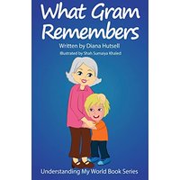 What Gram Remembers (Understanding My World, Band 3) - What Gram Remembers (Understanding My World, Band 3) - jetzt bei oelder-buchhandlung.de kaufen